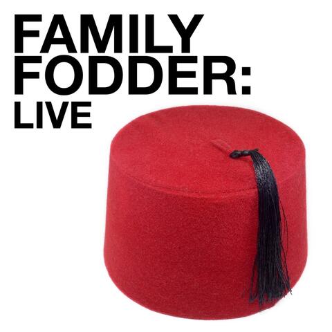 Family Fodder Live