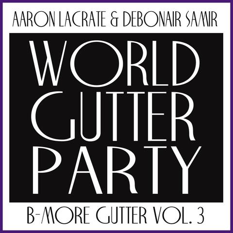 B'More Gutter Music Vol. 3 World Gutter Party