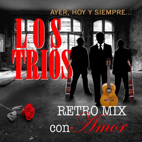 Ayer, Hoy Y Siempre  Retro Mix Con AMor