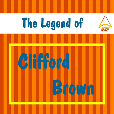 The Legend of Clifford Brown