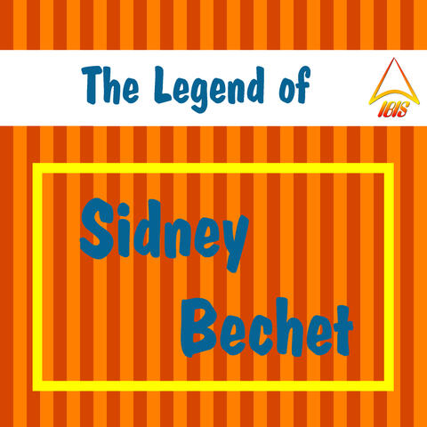 The Legend of Sidney Bechet