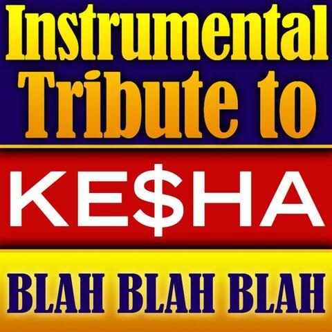Ke$ha Instrumental Tribute - Blah Blah Blah - Single
