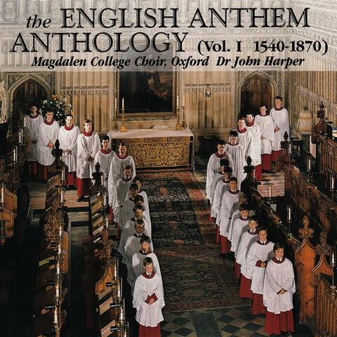 The English Anthem Anthology, Volume I (1540-1870)