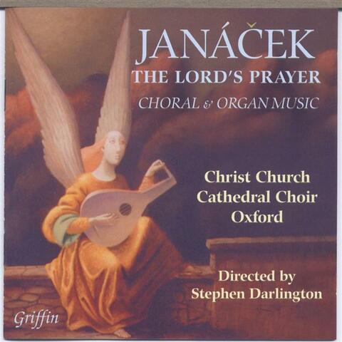 Janá?ek: The Lord’s Prayer, Choral and Organ Music