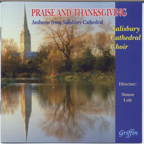 Praise and Thanksgiving: Anthems from Salisbury