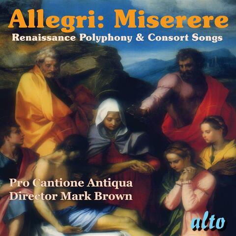 Allegri: Miserere/Renaissance Polyphony & Consort Songs