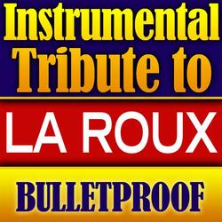 Bulletproof (Made Famous by La Roux)
