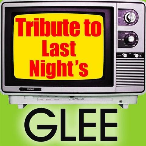 Tribute to Last Night's Glee