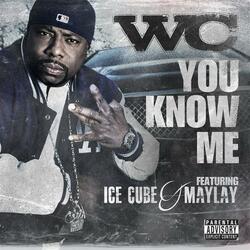 You Know Me feat. Ice Cube & Maylay