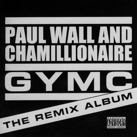 GYMC: The Remix Album - Chopped & Skrewed by Paul Wall