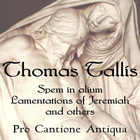 Thomas Tallis: Spem in Alium, Lamentations, & more