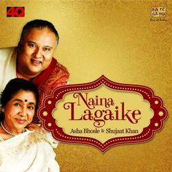NAINA LAGAI KE (Shujaat Khan)