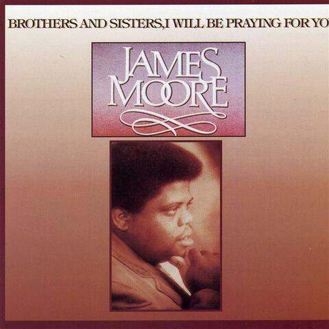 Brothers & Sisters I Will Be Praying For You