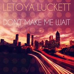 Don’t Make Me Wait