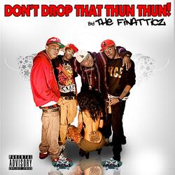 Don’t Drop That Thun Thun