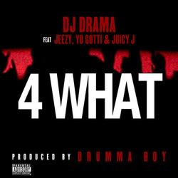4 What (feat. Young Jeezy, Yo Gotti & Juicy J)