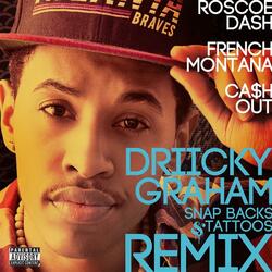 Snap Backs & Tattoos Remix feat. Roscoe Dash, French Montana and Ca$h Out