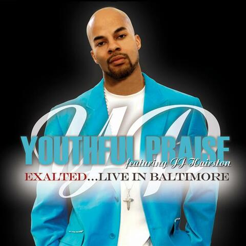 Exalted...Live In Baltimore (feat. J.J. Hairston)