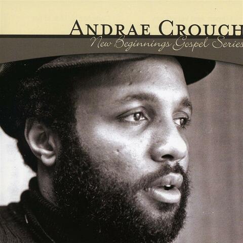 New Beginnings Gospel Series: Andrae Crouch