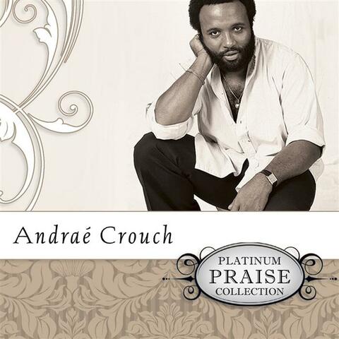 Platinum Praise Collection: Andrae Crouch