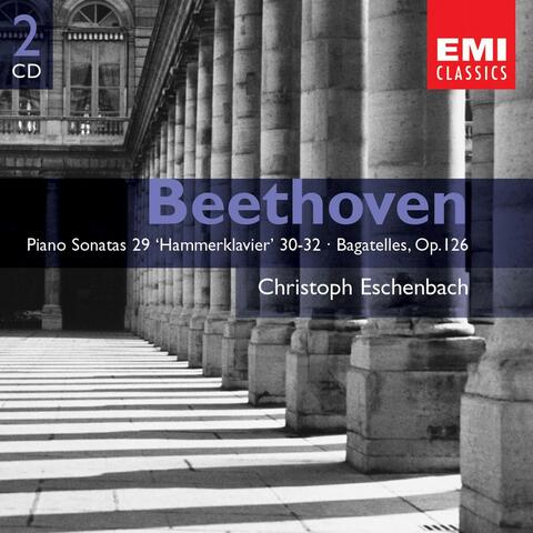 Beethoven: Piano Sonatas Nos. 29 - 32 & 6 Bagatelles