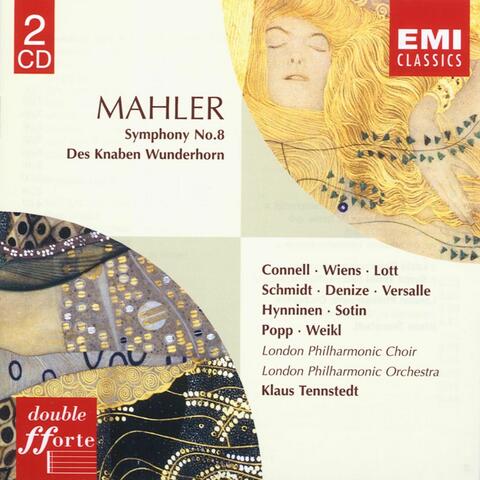 Mahler: Des Knaben Wunderhorn & Symphony No. 8 "Symphony of a Thousand"