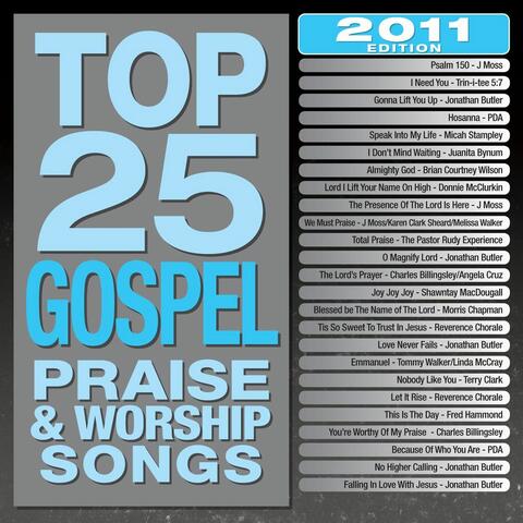 Top 25 Gospel Praise & Worship Songs 2011 Edition