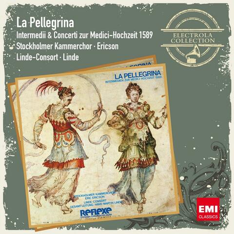 La Pellegrina - Musik zur Medici-Hochzeit 1589 [Remastered]