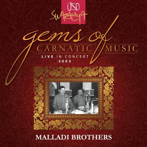 Gems Of Carnatic Music - Live In Concert 2003 – Malladi Brothers