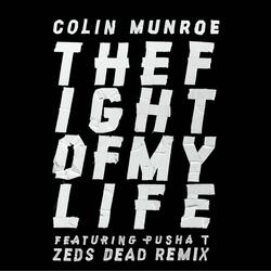 Fight of My Life (feat. Pusha T) [Zeds Dead Remix]