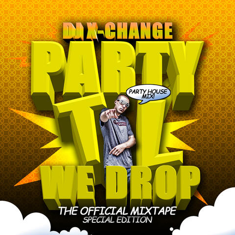 Party Til We Drop Party House Mix