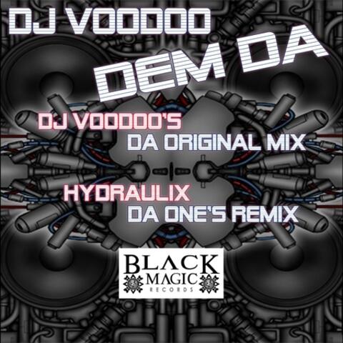 DJ Voodoo- Dem Da featuring A Remix By Hydraulix