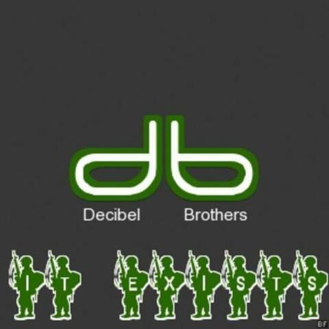 Decibel Brothers - It Exists E.P.