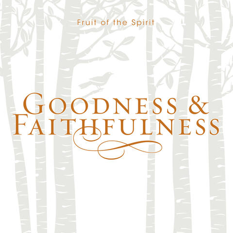 Fruit of the Spirit Goodness & Faithfulness