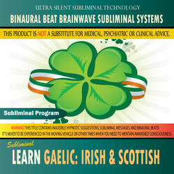 Learn Gaelic: Irish & Scottish - Binaural Beat Brainwave Subliminal Systems