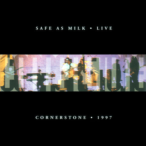 Safe As Milk (Live - Cornerstone 1997)
