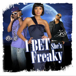I Bet She's Freaky (Explicit Version) [feat. Zay]
