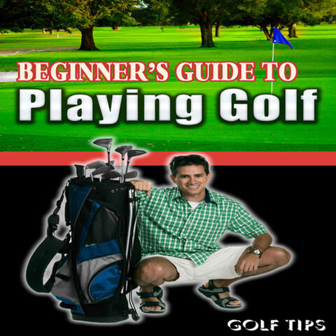 Beginner's Guide to Playing Golf
