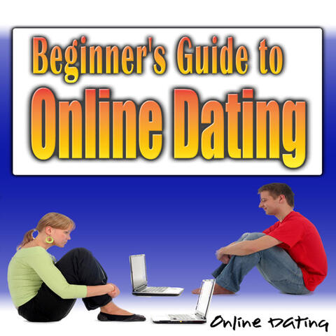 Beginner's Guide To Online Dating