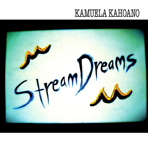 Stream Dreams