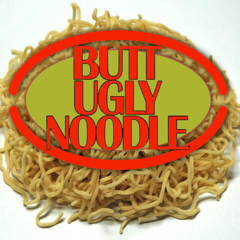 Butt-ugly Noodle