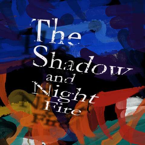 The Shadow and Night Fire