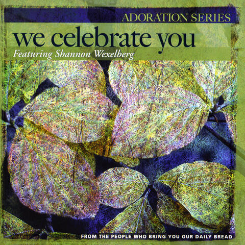 Adoration Series:  We Celebrate You