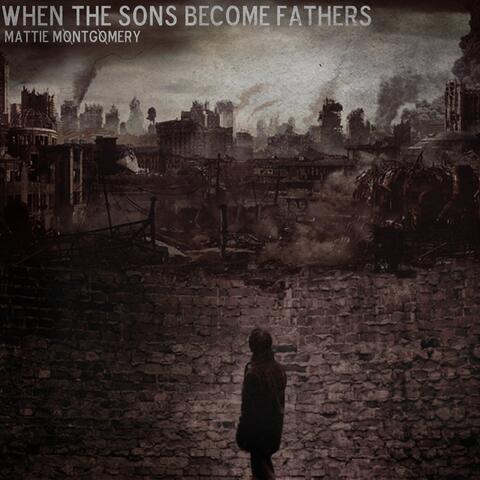 When The Sons Become Fathers