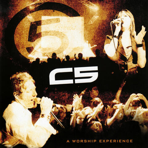C5: A Worship Experience