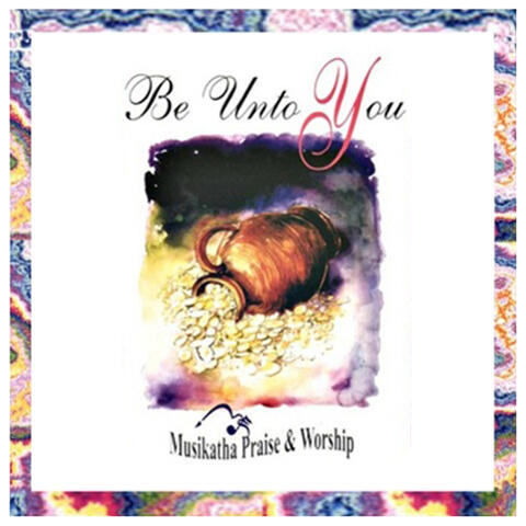 Be Unto You
