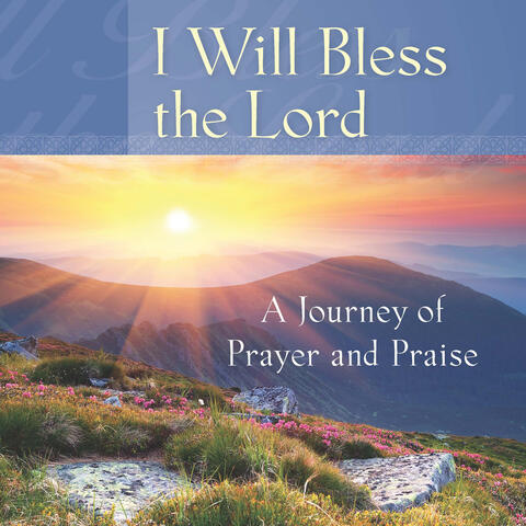 I Will Bless the Lord