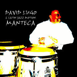 Manteca (feat. Jose Pomales, Kirk Lee, Maggie Evans and Edwin Reyes)