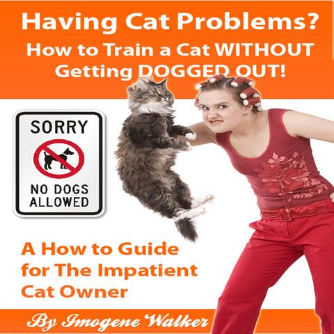 How to Train a Cat Without Getting Dogged Out - Single