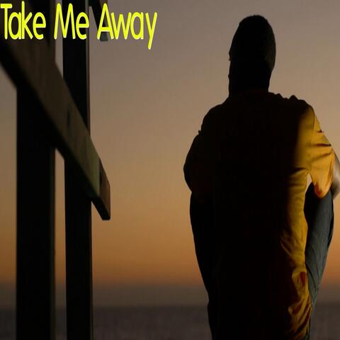 Take Me Away - Single